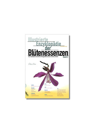 Illustrierte Enzyklopädie der Blütenessenzen - Band 3